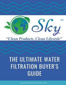 The Ultimate Water Filtration Buyer's Guide